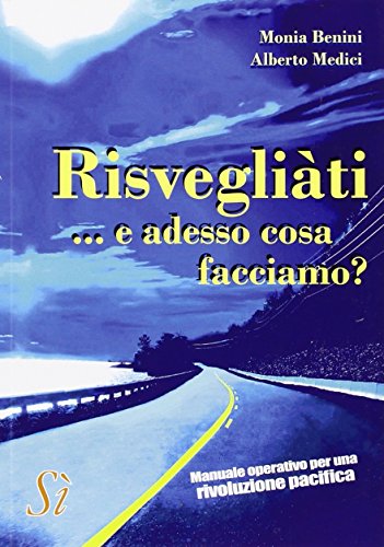 Risvegliati… e adesso cosa facciamo?