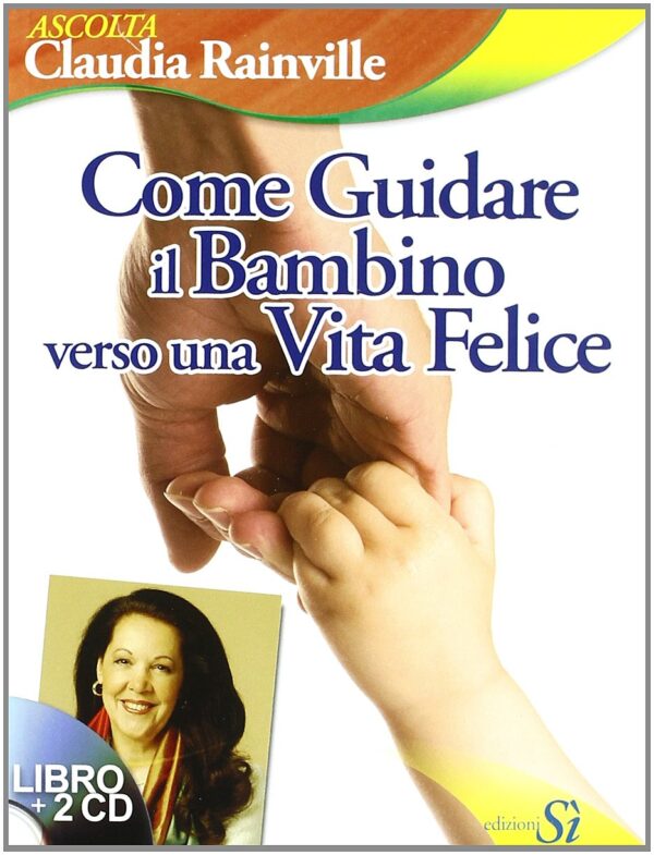 Come Guidare il Bambino Verso una Vita Felice