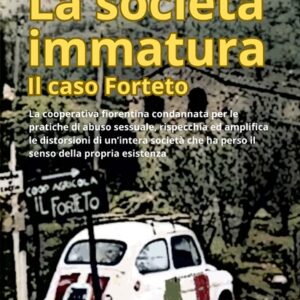 Aggiungi un sottotitolo – 1 La società immatura - Il caso Forteto