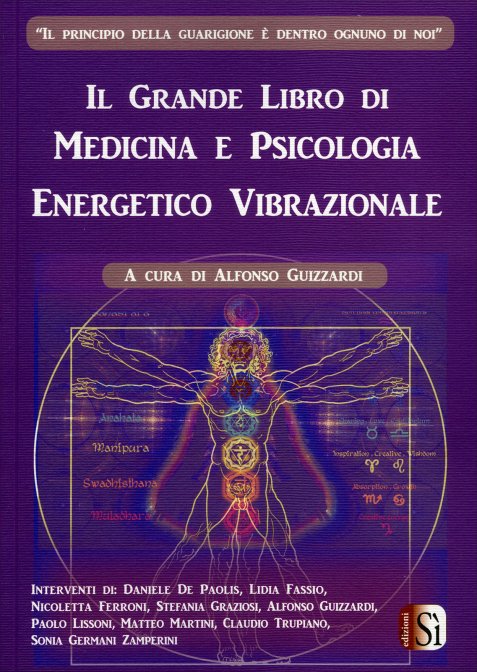 IL GRANDE LIBRO DI MEDICINA E PSICOLOGIA ENERGETICO VIBRAZIONALE