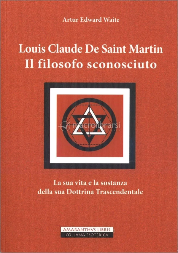 Louis Claude De Saint Martin - Il Filosofo Sconosciuto