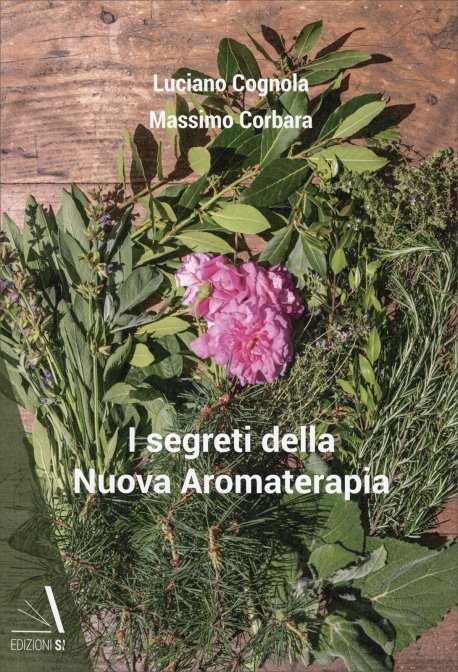 I segreti della Nuova Aromaterapia