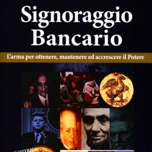 Che cos’è il Signoraggio Bancario