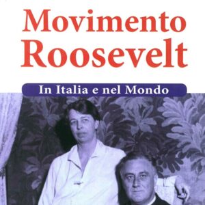 Movimento Roosevelt in Italia e nel mondo (Vol. 1)
