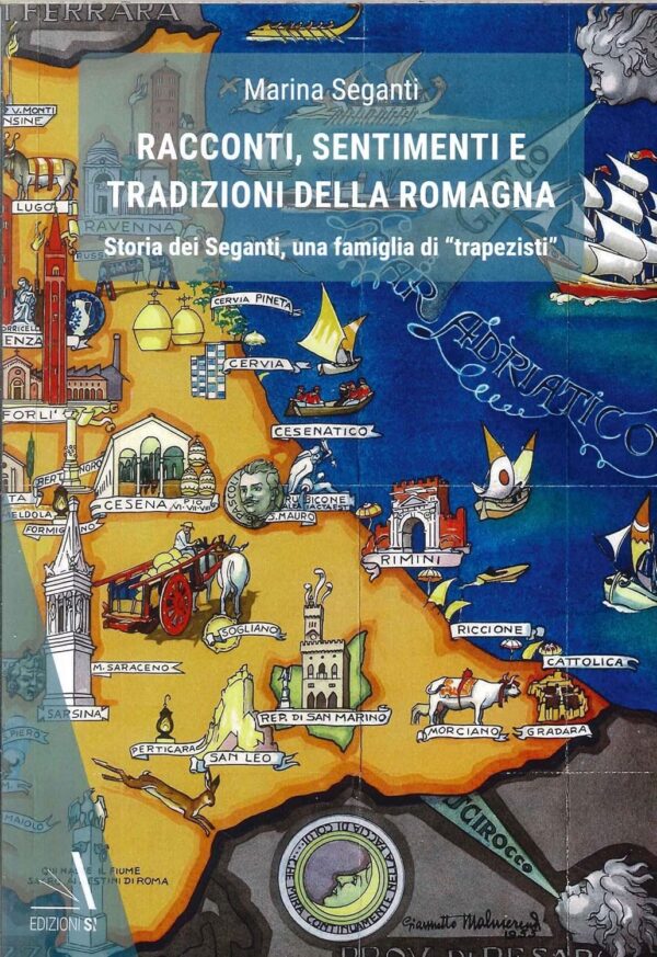 Racconti, sentimenti e tradizioni della Romagna. Storia dei Seganti, una famiglia di «trapezisti»