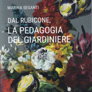 Dal Rubicone, la Pedagogia del Giardiniere