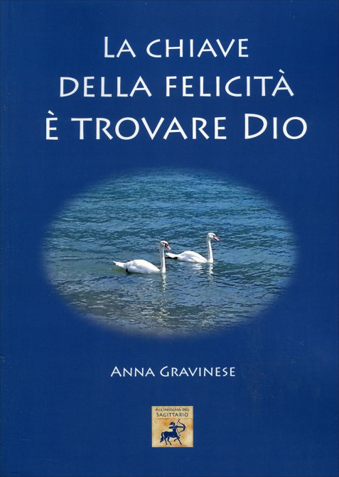 La chiave della felicità è trovare Dio