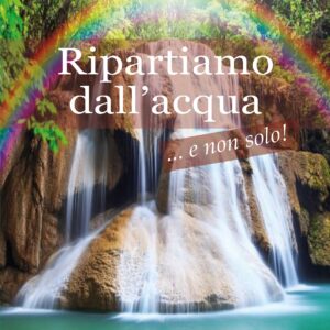 Ripartiamo dall'acqua...e non solo!